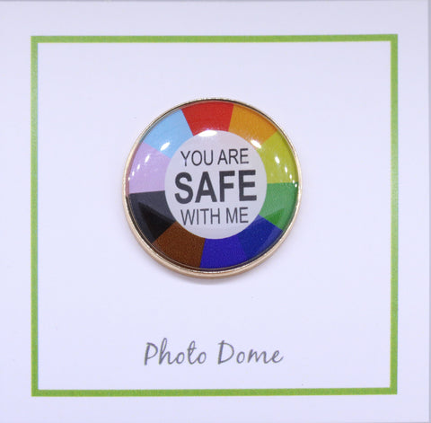 You are Safe with Me Photo Dome Lapel Pin